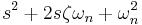 s^2 + 2 s \zeta \omega_n + \omega_n^2