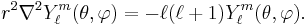  r^2\nabla^2 Y_\ell^m (\theta, \varphi ) = -\ell (\ell + 1 ) Y_\ell^m (\theta, \varphi ).