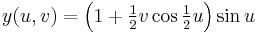 y(u,v)= \textstyle \left(1+\frac{1}{2}v\cos\frac{1}{2}u\right)\sin u