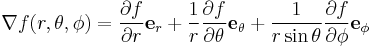 \nabla f(r, \theta, \phi) = 
\frac{\partial f}{\partial r}\mathbf{e}_r+
\frac{1}{r}\frac{\partial f}{\partial \theta}\mathbf{e}_\theta+
\frac{1}{r \sin\theta}\frac{\partial f}{\partial \phi}\mathbf{e}_\phi
