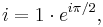 i = 1 \cdot e^{i \pi/2},\,