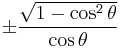 \pm\frac{\sqrt{1 - \cos^2 \theta}}{\cos \theta}\ 