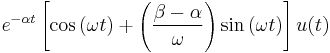 e^{-\alpha t}\left[ \cos{(\omega t)}+\left(\frac{\beta-\alpha}{\omega}\right)\sin{(\omega t)}\right]u(t) 