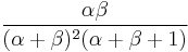 \frac{\alpha\beta}{(\alpha+\beta)^2(\alpha+\beta+1)}\!