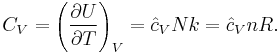 C_V = \left(\frac{\partial U}{\partial T}\right)_V =  \hat{c}_V Nk = \hat{c}_V n R .