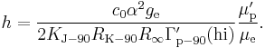 h = \frac{c_0 \alpha^2 g_{\rm e}}{2 K_{\rm J-90} R_{\rm K-90} R_{\infty} \Gamma^{\prime}_{\rm p-90}({\rm hi})} \frac{\mu_{\rm p}^{\prime}}{\mu_{\rm e}}.