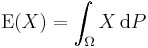 \operatorname{E}(X) = \int_\Omega X\, \operatorname{d}P