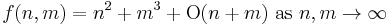 f(n,m) = n^2 + m^3 + \hbox{O}(n+m) \mbox{ as } n,m\to\infty\,