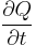 \big. \frac{\partial Q}{\partial t}\big.