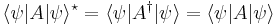  \langle \psi | A | \psi \rangle^\star = \langle \psi |A^\dagger |\psi \rangle = \langle \psi | A | \psi \rangle 