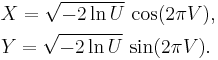 \begin{align}
    & X = \sqrt{- 2 \ln U} \, \cos(2 \pi V) , \\
    & Y = \sqrt{- 2 \ln U} \, \sin(2 \pi V) .
  \end{align}