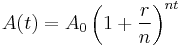 A(t) = A_0 \left(1 + \frac {r} {n}\right) ^ {nt} 