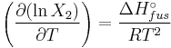 \left( \frac{\partial ( \ln X_2 ) } {\partial T} \right)  =  \frac {\Delta H^\circ_{fus}} {RT^2}