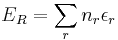  E_R = \sum_{r} n_r \epsilon_r \; 