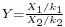 \scriptstyle Y = \frac{X_1 / k_1}{X_2 / k_2}