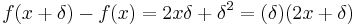 f(x+\delta)-f(x) = 2x\delta + \delta^2 = (\delta)(2x+\delta)