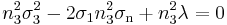 n_3^2\sigma_3^2-2\sigma_1n_3^2\sigma_\mathrm{n}+n_3^2\lambda=0\,\!