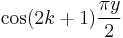 \cos(2k+1)\frac{\pi y}{2}