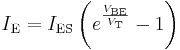 I_{\text{E}} = I_{\text{ES}} \left(e^{\frac{V_{\text{BE}}}{V_{\text{T}}}} - 1\right)