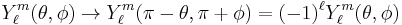 Y_\ell^m(\theta,\phi) \rightarrow Y_\ell^m(\pi-\theta,\pi+\phi) = (-1)^\ell Y_\ell^m(\theta,\phi)