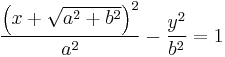 \frac{\left(x+\sqrt{a^{2}+b^{2}}\right)^{2}}{a^{2}}-\frac{y^{2}}{b^{2}}=1