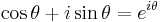 \cos \theta + i\sin \theta = e ^{i\theta } \,