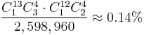 \frac {C^{13}_1 C^4_3 \cdot C^{12}_1 C^4_2} {2,598,960} \approx 0.14% 