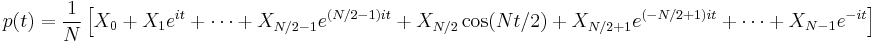 p(t) = \frac{1}{N} \left[ X_0 + X_1 e^{it} + \cdots + X_{N/2-1} e^{(N/2-1)it} + X_{N/2} \cos(Nt/2) + X_{N/2+1} e^{(-N/2+1)it} + \cdots + X_{N-1} e^{-it} \right]