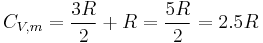 C_{V,m}=\frac{3R}{2}+R=\frac{5R}{2}=2.5R