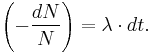  \left(-\frac{dN}{N} \right) = \lambda \cdot dt.