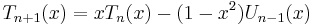 T_{n+1}(x) = xT_n(x) - (1 - x^2)U_{n-1}(x)\,