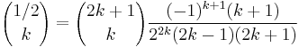 {{1/2}\choose{k}}={{2k+1}\choose{k}}\frac{(-1)^{k+1}(k+1)}{2^{2k}(2k-1)(2k+1)}