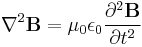 \nabla^2 \mathbf{B} = \mu_0 \epsilon_0 \frac{\partial^2 \mathbf{B}}{\partial t^2}