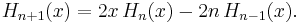 H_{n+1}(x) = 2x\,H_n(x) - 2n\,H_{n-1}(x).\,