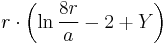 r \cdot \left( \ln{ \frac {8 r}{a}} - 2 + Y\right) 