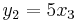  y_2 = 5x_3 \, 