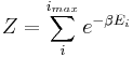 Z = \sum_i^{i_{max}} e^{-\beta E_i}