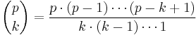  \binom p k = \frac{p \cdot (p-1) \cdots (p-k+1)}{k \cdot (k-1) \cdots 1} 