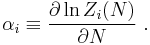 \alpha_i \equiv \frac {\partial \ln  Z_i(N)} {\partial N} \ . 