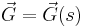 \vec{G}=\vec{G}(s)