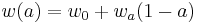 w(a)=w_0+w_a(1-a)