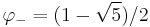 \varphi_- = (1 - \sqrt{5})/2