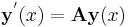 \mathbf{y}^'(x) = \mathbf{A} \mathbf{y}(x)