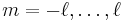 m=-\ell,\ldots,\ell