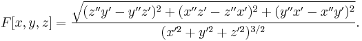 F[x,y,z]=\frac{\sqrt{(z''y'-y''z')^2+(x''z'-z''x')^2+(y''x'-x''y')^2}}{(x'^2+y'^2+z'^2)^{3/2}}.