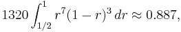 1320\int_{1/2}^1 r^7(1-r)^3\,dr \approx 0.887, \!