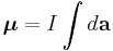 \boldsymbol{\mu}=I\int d \mathbf{a}