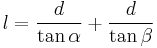  l = \frac{d}{\tan \alpha} + \frac{d}{\tan \beta}