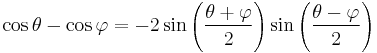 \cos \theta - \cos \varphi = -2\sin\left( {\theta + \varphi \over 2}\right) \sin\left({\theta - \varphi \over 2}\right)