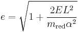 
e = \sqrt{1 + \frac{2 E L^{2}}{m_\text{red} \alpha ^{2}}}
